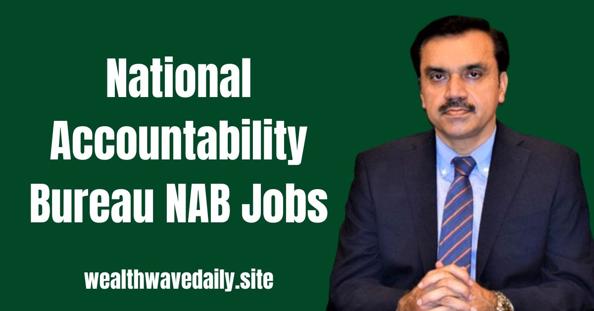 National Accountability Bureau has declared several vacancies as NAB Jobs 2025.